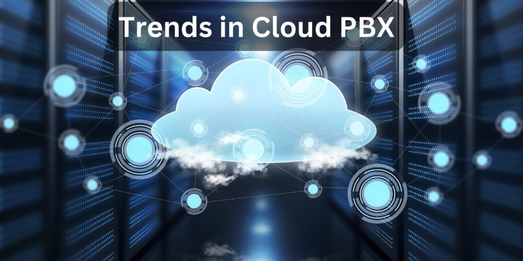 trends in cloud PBX